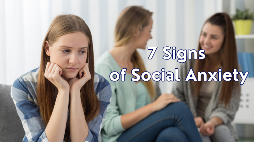 7 Signs of Social Anxiety