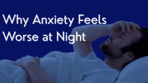 online therapy 12 A man lays awake at night, unable to rest because of anxiety. White text reads "Why Anxiety Feels Worse at Night".