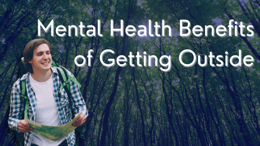 A person holding a map walks through a bright green forest with sunlight shining through the tall trees. Text reads, "Mental Health Benefits of Getting Outside"
